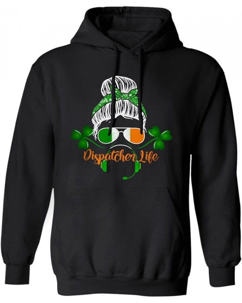 Dispatcher Life Cool Happy St. Patrick's Day Irish Flag Sunglasses Shamrock Bun Hair Lover Gifts Hoodie And Sweatshirt Hoodie...