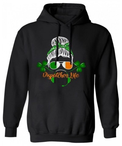 Dispatcher Life Cool Happy St. Patrick's Day Irish Flag Sunglasses Shamrock Bun Hair Lover Gifts Hoodie And Sweatshirt Hoodie...